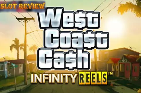 We$t Coa$t Ca$h Infinity Reels Slot Review